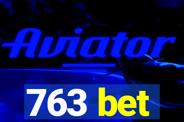 763 bet